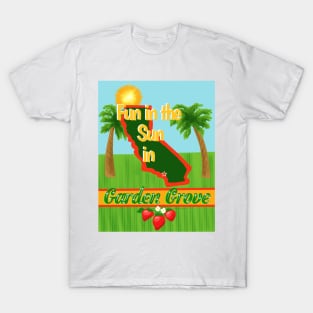 Fun in the Sun in Garden Grove T-Shirt